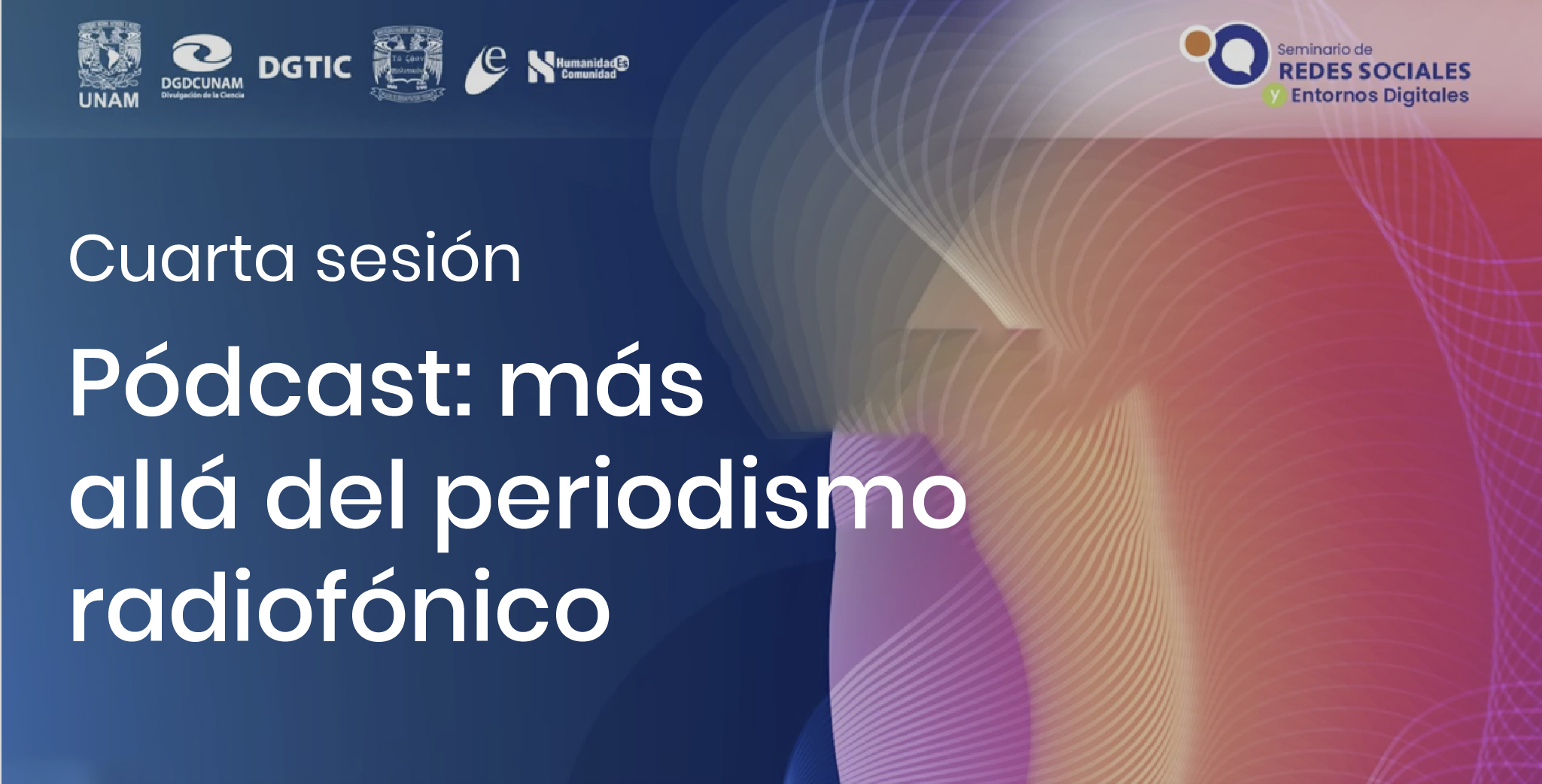 Cuarta sesión - Pódcast: más allá del periodismo radiofónico